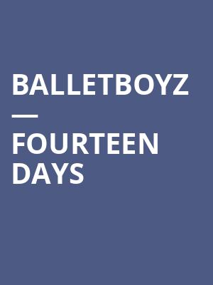 BalletBoyz — FOURTEEN DAYS at Sadlers Wells Theatre